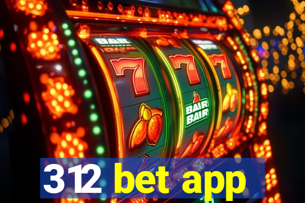 312 bet app